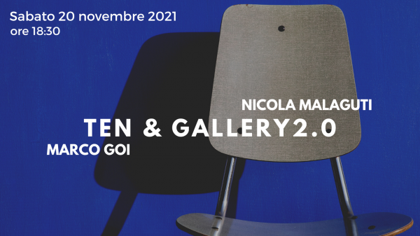 DOPPIA INAUGURAZIONE: Ten&Gallery 2.0 - Marco Goi e Nicola Malaguti